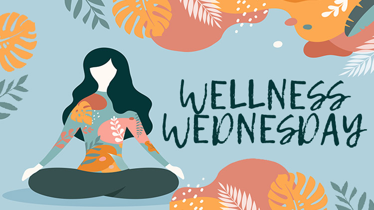 Wellness Wednesday Wellness Wednesday